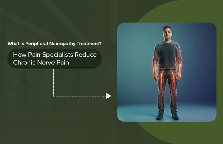 What Is Peripheral Neuropathy Treatment? How Pain Specialists Help