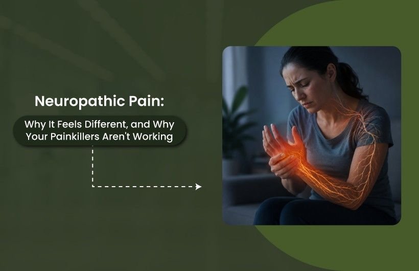 Neuropathic Pain: Why It Feels Different, and Why Your Painkillers Aren’t Working